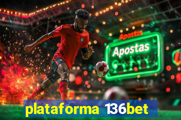 plataforma 136bet